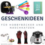 Du suchst Geschenke für Backfans? Dann findest du hier passende Geschenkideen für Hobbybäcker und Naschkatzen.