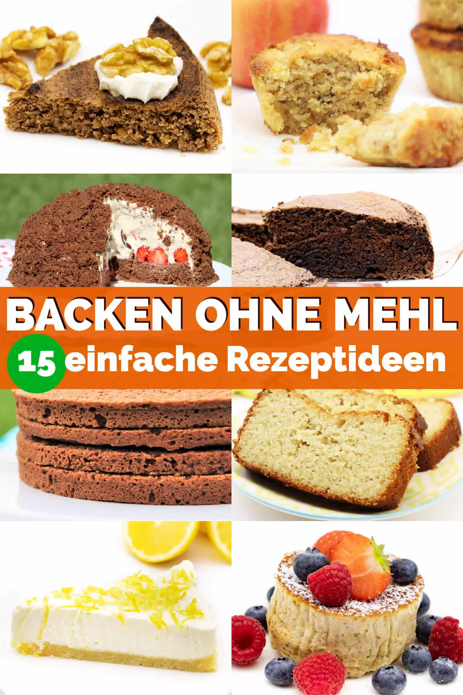Backen ohne Mehl - 15 einfache Rezepte für Kuchen, Muffins, Brot und Co. ohne Zucker